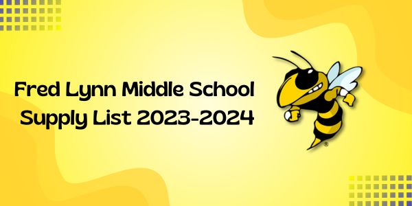 hornet on a yellow background with the text "Fred Lynn Middle School Supply List 2023-2024"